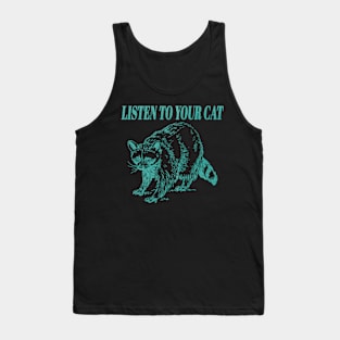 listen to your cat Tank Top